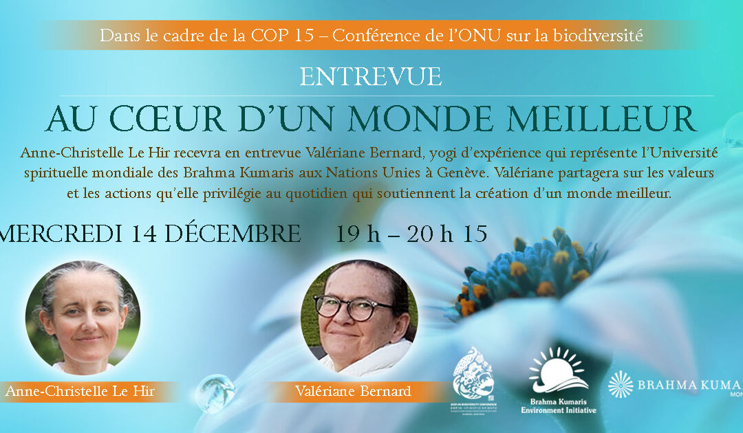 Entrevue COP 15 | Au cœur d’un monde meilleur, avec Valériane Bernard